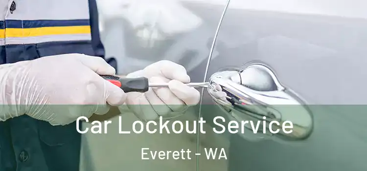  Car Lockout Service Everett - WA