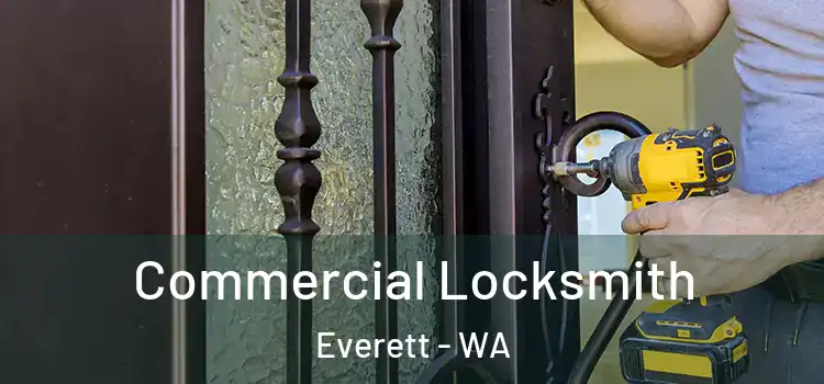  Commercial Locksmith Everett - WA