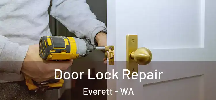  Door Lock Repair Everett - WA