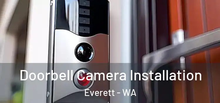  Doorbell Camera Installation Everett - WA