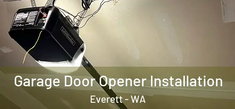  Garage Door Opener Installation Everett - WA