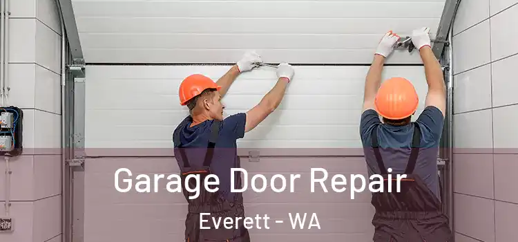  Garage Door Repair Everett - WA