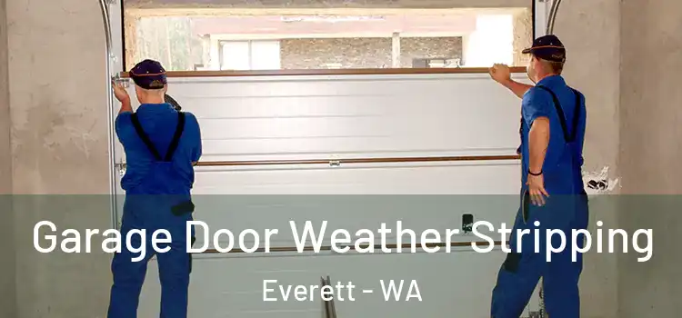 Garage Door Weather Stripping Everett - WA