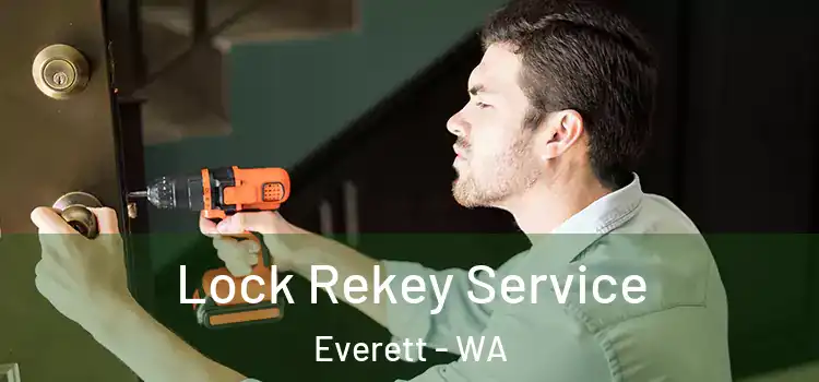  Lock Rekey Service Everett - WA