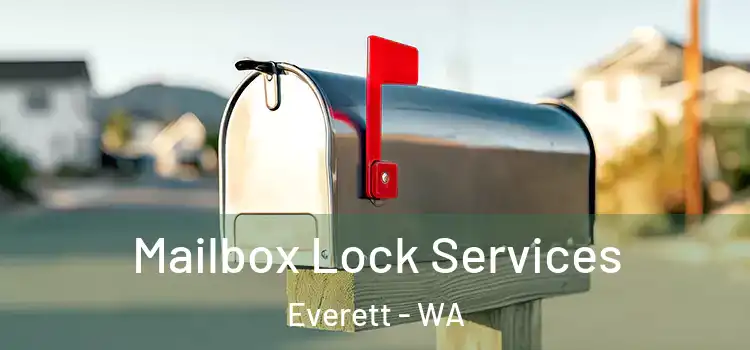  Mailbox Lock Services Everett - WA