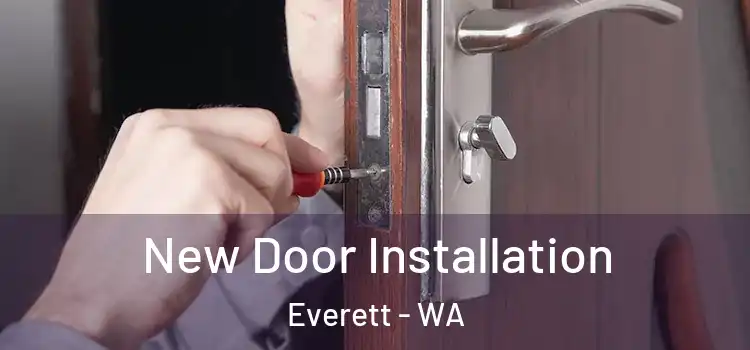  New Door Installation Everett - WA