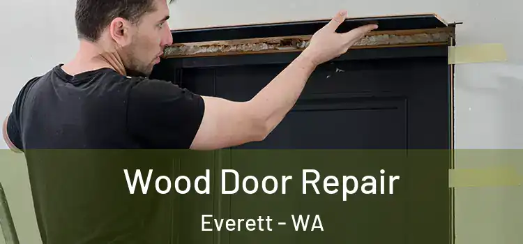 Wood Door Repair Everett - WA